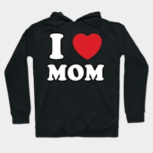 I Heart Mom Hoodie